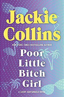Poor Little Bitch Girl: A Lucky Santangelo Novel-..