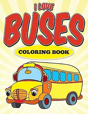 L Love Buses Coloring Book-..