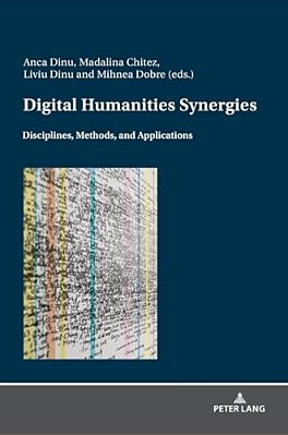Digital Humanities Synergies: Disciplines, Methods, And Applications-..