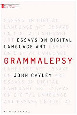 Grammalepsy: Essays On Digital Language Art-..