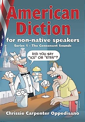 American Diction For Non-Native Speakers: Series 1 - The Consonant Sounds-..