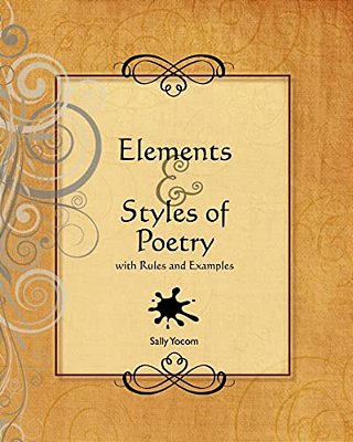 Elements And Styles Of Poetry: With Rules And Examples-..
