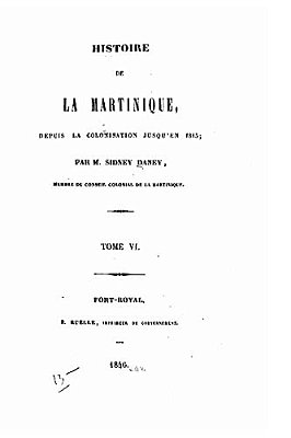 Histoire De La Martinique, Depuis La Colonisation Jusqu'En 1815 - Tome VI-..
