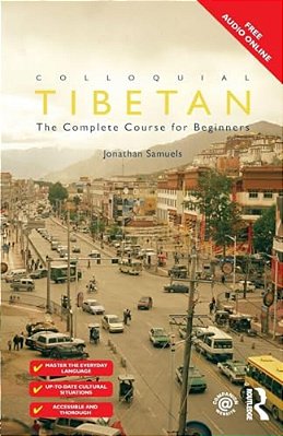 Colloquial Tibetan: The Complete Course For Beginners-..