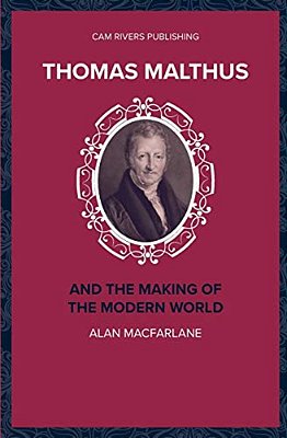 Thomas Malthus And The Making Of The Modern World-..