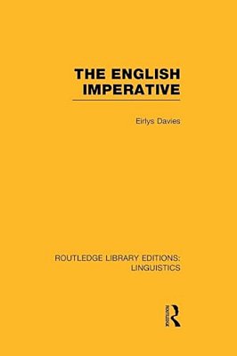 The English Imperative (Rle Linguistics D: English Linguistics)-..