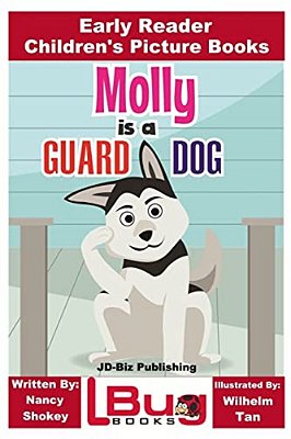 Molly Is A Guard Dog - Early Reader - Children's Picture Books-..