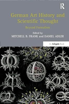German Art History And Scientific Thought: Beyond Formalism-..