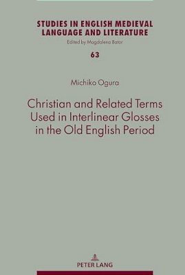 Christian And Related Terms Used In Interlinear Glosses In The Old English Period-..