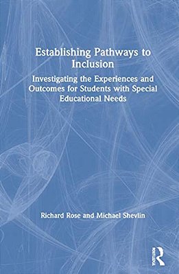 Establishing Pathways To Inclusion: Investigating The Experiences And Outcomes For Students With Special Educational Needs-..