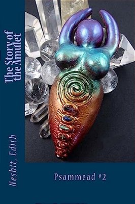 The Story Of The Amulet: Psammead #2-..