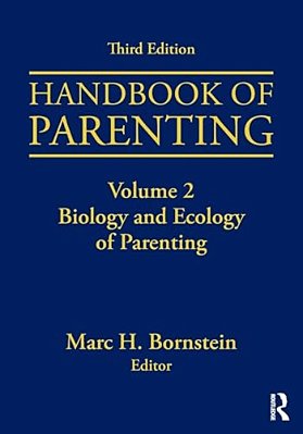 Handbook Of Parenting: Volume 2: Biology And Ecology Of Parenting, Third Edition-..