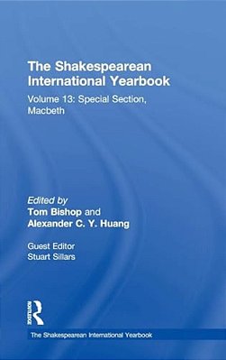 The Shakespearean International Yearbook: Volume 13: Special Section, Macbeth-..