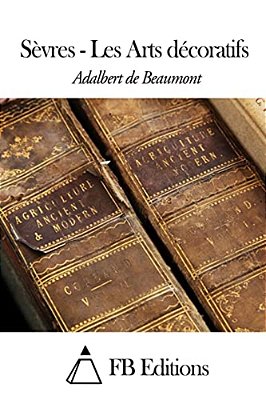 Sèvres - Les Arts Décoratifs-..