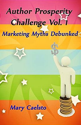 Author Prosperity Challenge Vol. 1: Marketing Myths Debunked-..