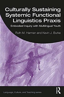 Culturally Sustaining Systemic Functional Linguistics Praxis: Embodied Inquiry With Multilingual Youth-..