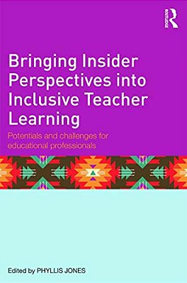 Bringing Insider Perspectives Into Inclusive Teacher Learning: Potentials And Challenges For Educational Professionals-..