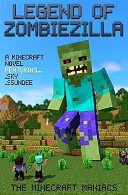 Legend Of Zombiezilla: A Minecraft Novel Ft Sky And Ssundee-..