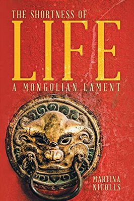 The Shortness Of Life: A Mongolian Lament-..