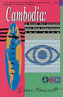 Cambodia: A Book For People Who Find Television Too Slow-..