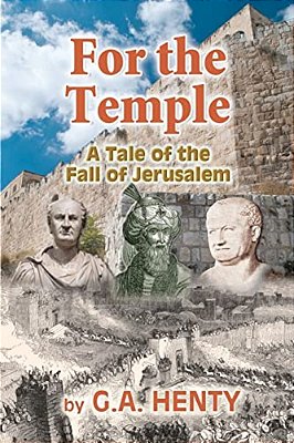 For The Temple: A Tale Of The Fall Of Jerusalem-..