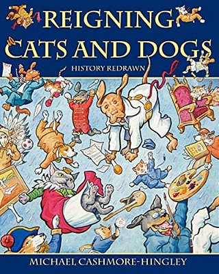 Reigning Cats And Dogs: History Redrawn-..