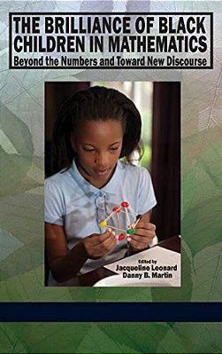 The Brilliance Of Black Children In Mathematics: Beyond The Numbers And Toward New Discourse-..