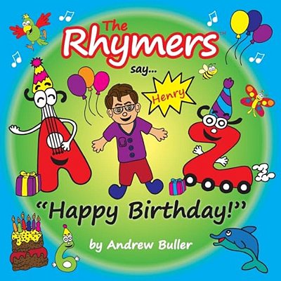The Rhymers Say..."happy Birthday!": Henry-..