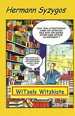 Witzels Witzkiste: Gesammelte.... -..