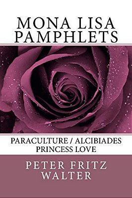 Mona Lisa Pamphlets: Paraculture/Alcibiades/princess Love-..