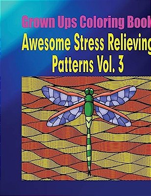 Grown Ups Coloring Book Awesome Stress Relieving Patterns Vol. 3 Mandalas-..
