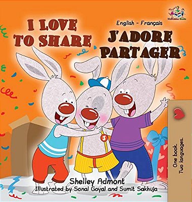 I Love To Share J'Adore Partager: English French Bilingual Edition-..