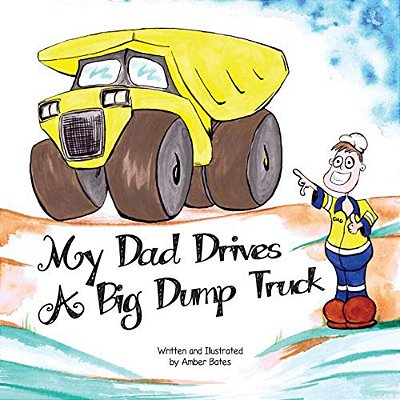 My Dad Drives A Big Dump Truck: Fun Kids Fifo Book-..
