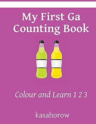 My First Ga Counting Book: Colour And Learn 1 2 3-..