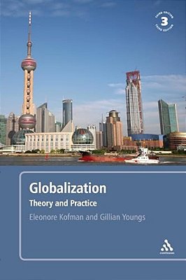Globalization, 3RD Edition: Theory And Practice-..