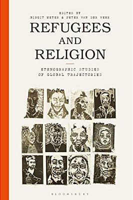 Refugees And Religion: Ethnographic Studies Of Global Trajectories-..