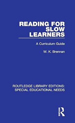 Reading For Slow Learners: A Curriculum Guide-..