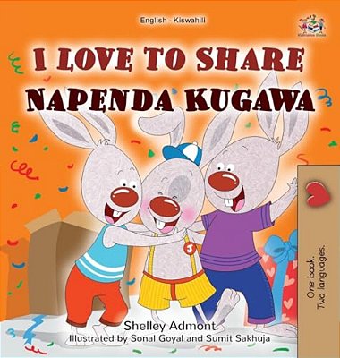 I Love To Share (English Swahili Bilingual Book For Kids)-..