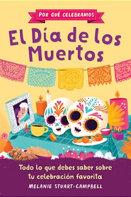 Por Qué Celebramos El Día De Los Muertos: Todo Lo Que Debes Saber Sobre Tu Celebración Favorita-..