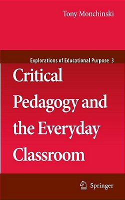 Critical Pedagogy And The Everyday Classroom-..