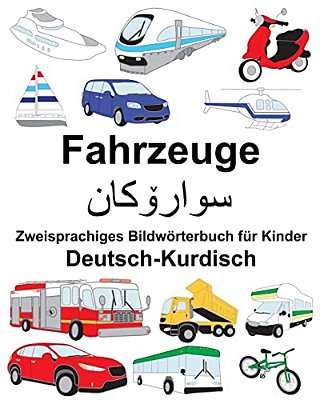 Deutsch-Kurdisch Fahrzeuge Zweisprachiges Bildwörterbuch Für Kinder-..