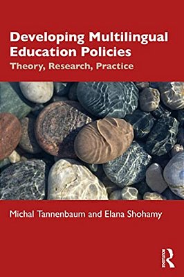 Developing Multilingual Education Policies: Theory, Research, Practice-..