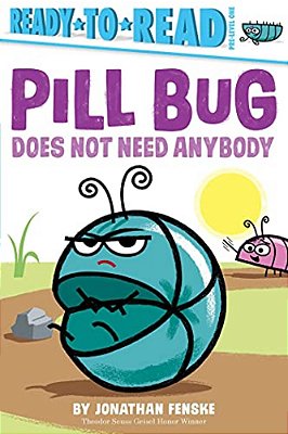 Pill Bug Does Not Need Anybody-..