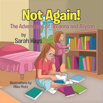 Not Again!: The Adventures Of Breanna And Allyson-..