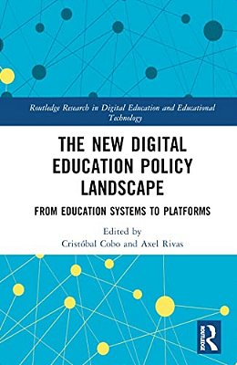 The New Digital Education Policy Landscape: From Education Systems To Platforms-..