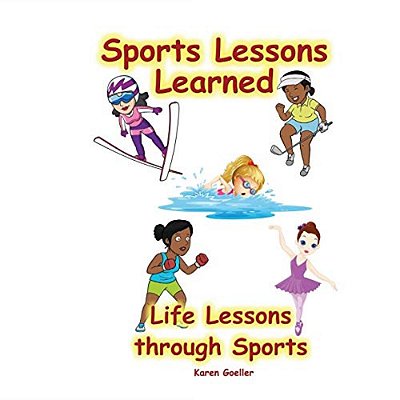 Sports Lessons Learned: Life Lessons Through Sports-..