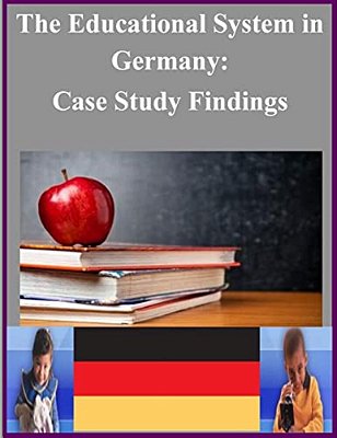 The Educational System In Germany: Case Study Findings-..