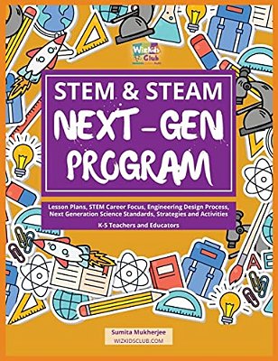 Stem & Steam Next-Gen Program: Lesson Plans, Stem Career Focus, Engineering Design Process, Next Generation Science Standards, Strategies And Activiti-..