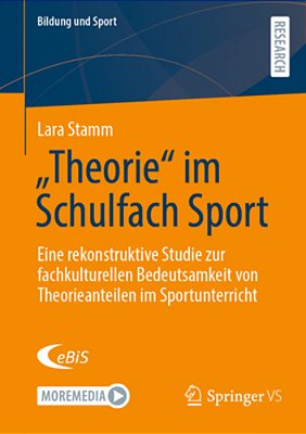 "Theorie" Im Schulfach Sport: Eine Rekonstruktive Studie Zur Fachkulturellen Bedeutsamkeit Von Theorieanteilen Im Sportunterricht-..
