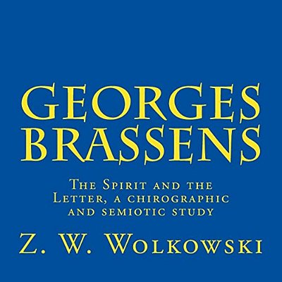Georges Brassens: The Spirit And The Letter, A Chirographic And Semiotic Study-..